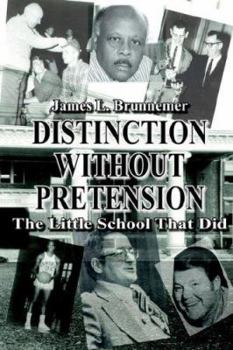 Paperback DISTINCTION WITHOUT PRETENSION: The Little School That Did Book