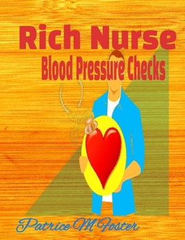 Paperback Rich Nurse: Blood Pressure Checks Book