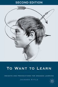 Paperback To Want to Learn: Insights and Provocations for Engaged Learning Book