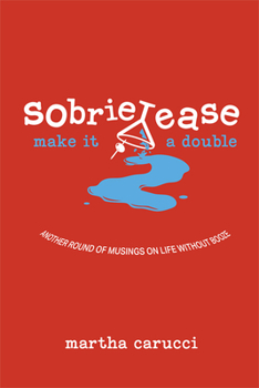 Paperback Sobrietease 2: Make It a Double: Another Round of Musings on Life Without Booze Book