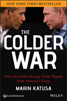 Hardcover The Colder War: How the Global Energy Trade Slipped from America's Grasp Book