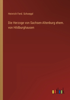 Paperback Die Herzoge von Sachsen-Altenburg ehem. von Hildburghausen [German] Book