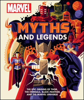 Hardcover Marvel Myths and Legends: The Epic Origins of Thor, the Eternals, Black Panther, and the Marvel Universe Book