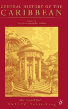 Hardcover General History of the Carribean UNESCO Vol.3: The Slave Societies of the Caribbean Book