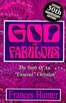 Paperback God is Fabulous: The Story of an "Unsaved" Christian Book