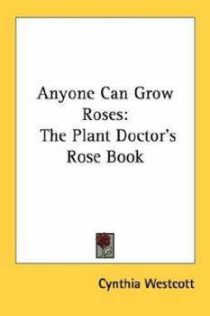 Paperback Anyone Can Grow Roses: The Plant Doctor's Rose Book