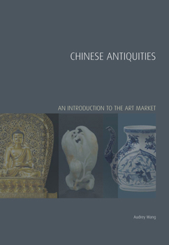 Hardcover Chinese Antiquities: An Introduction to the Art Market Book