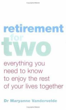 Paperback Retirement for Two : Everything You Need to Know to Enjoy the Rest of Your Lives Together Book