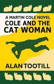 Cole And The Cat Woman: The Martin Cole Novels