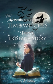 Paperback Adventures of the Time Witches Part 3: Tristana Book