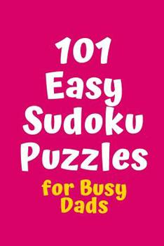 Paperback 101 Easy Sudoku Puzzles for Busy Dads Book