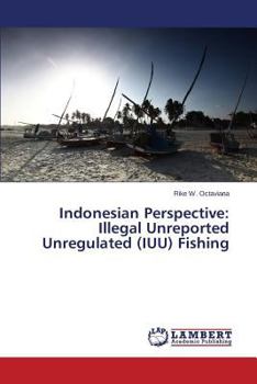 Paperback Indonesian Perspective: Illegal Unreported Unregulated (IUU) Fishing Book