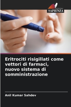 Paperback Eritrociti risigillati come vettori di farmaci, nuovo sistema di somministrazione [Italian] Book