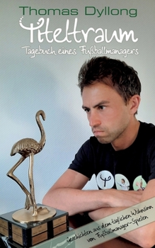 Paperback Titeltraum: Tagebuch eines Fußballmanagers [German] Book