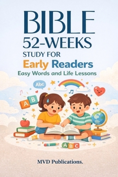 52-Week Bible Study for Early Readers: Easy Words and Life Lessons