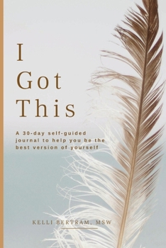 Paperback I Got This: A 30-day self guided journal to help you be the best version of yourself Book