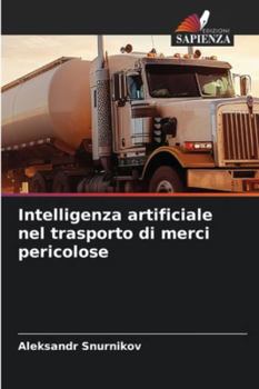 Paperback Intelligenza artificiale nel trasporto di merci pericolose [Italian] Book