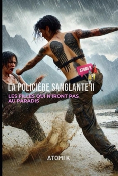 Paperback La Policière Sanglante: Les Filles Qui n'Iront Pas Au Paradis [French] Book