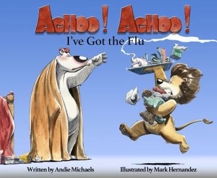 Hardcover ACHOO! ACHOO! I've Got the Flu Hardcover Andie Michaels Book