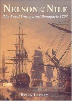 Hardcover Nelson and the Nile: The Naval War Against Bonaparte 1798 Book