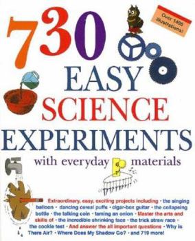 Hardcover 730 Easy Science Experiments: With Everyday Materials Book