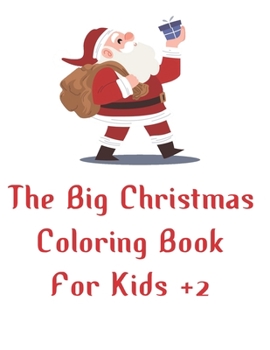 Paperback The big christmas coloring bookfor kids +2: a beautiful colouring book with Christmas designs on a black background, for gloriously vivid colours Merr Book