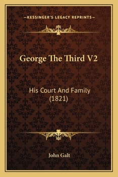 George The Third V2: His Court And Family