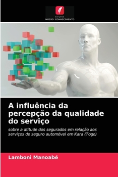 Paperback A influência da percepção da qualidade do serviço [Portuguese] Book