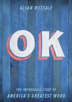 Hardcover Ok: The Improbable Story of America's Greatest Word Book