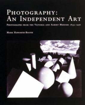 Paperback Photography: An Independent Art - Photographs from the Victoria and Albert Museum 1839-1996 Book