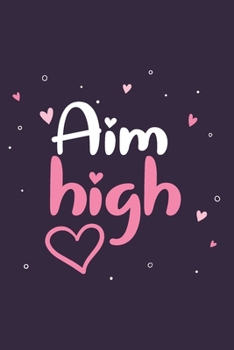 Aim High GIFT IDEAS Creative Simple Color Notebook Gift for Girls with 120 Pages : Lifestyle Motivation Lined Notebook / Journal Gift, 6x9, Soft Cover, Matte Finish, BlushNotes