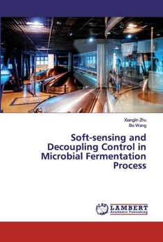 Paperback Soft-sensing and Decoupling Control in Microbial Fermentation Process Book