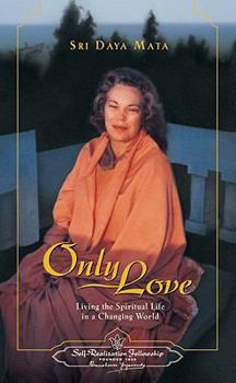 Hardcover Only Love: Living the Spiritual Life in a Changing World Book