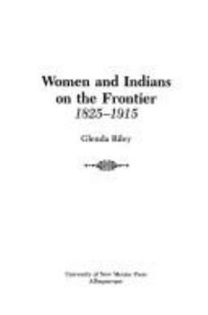 Paperback Women and Indians on the Frontier, 1825-1915 Book