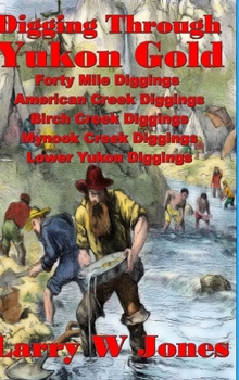 Hardcover Digging Through Yukon Gold Book