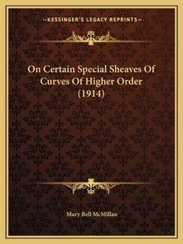 Paperback On Certain Special Sheaves Of Curves Of Higher Order (1914) Book