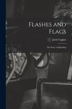 Paperback Flashes and Flags: the Story of Signaling Book