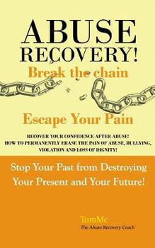Paperback Abuse Recovery: Break The Chain - Escape Your Pain Book