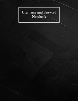 Username And Password Notebook: A-Z Website Password Journal/password Organizer Notebooks ,size 8.5" X 11" ,page 200 Pages