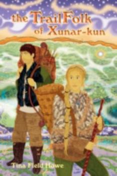 Paperback The Trailfolk of Xunar-Kun: Book Two in the Tellings of Xunar-Kun Book