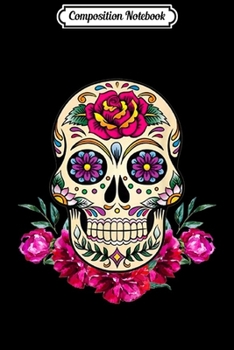 Composition Notebook: Day Of The Dead Sugar Skull Carnival Clothing Halloween  Journal/Notebook Blank Lined Ruled 6x9 100 Pages