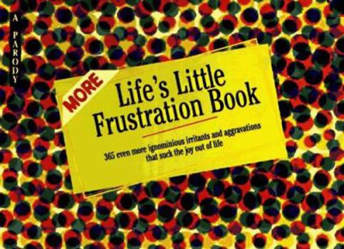 Mass Market Paperback More Life's Little Frustration Book: A Parody Book