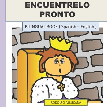 Paperback Encuentrelo Pronto: BILINGUAL BOOK ( Spanish - English ) [Spanish] Book