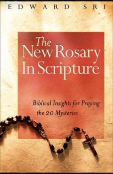 Paperback The New Rosary in Scripture: Biblical Insights for Praying the 20 Mysteries Book