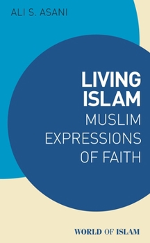 Paperback Living Islam: Muslim Expressions of Faith Book