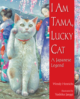 Paperback I Am Tama, Lucky Cat: A Japanese Legend Book