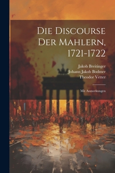 Paperback Die Discourse Der Mahlern, 1721-1722; Mit Anmerkungen [German] Book