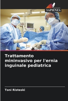 Paperback Trattamento mininvasivo per l'ernia inguinale pediatrica [Italian] Book
