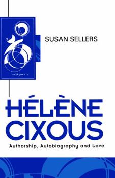 Paperback Helene Cixous: Authorship, Autobiography and Love Book