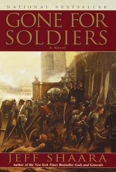 Paperback Gone for Soldiers: A Novel of the Mexican War Book